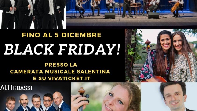 E’ arrivato il Black Friday della Camerata Musicale Salentina!